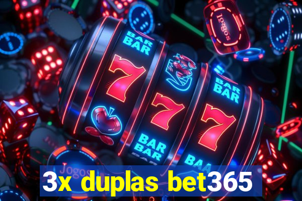 3x duplas bet365